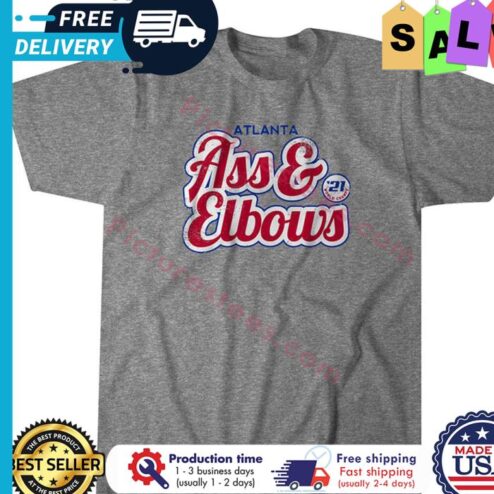 Atlantas ass and elbows shirt