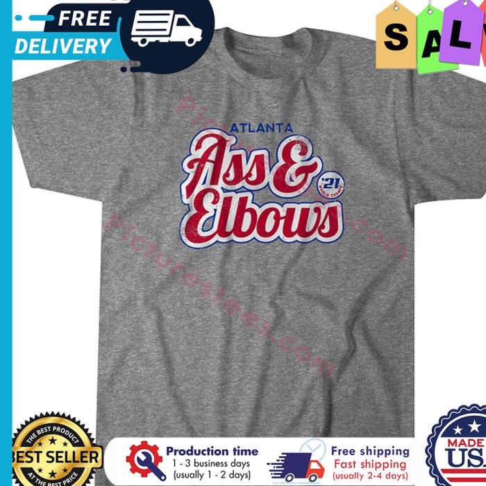 Atlantas ass and elbows shirt