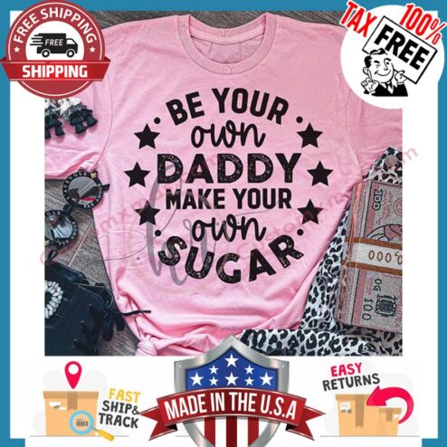 Be Your Own Daddy Make Your Own Sugar hoodie