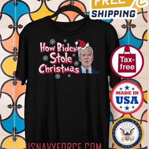 Untitled-1How Biden Stole Christmas Unisex Shirt, 2021 Biden Trump Christmas Funny Graphic Tee