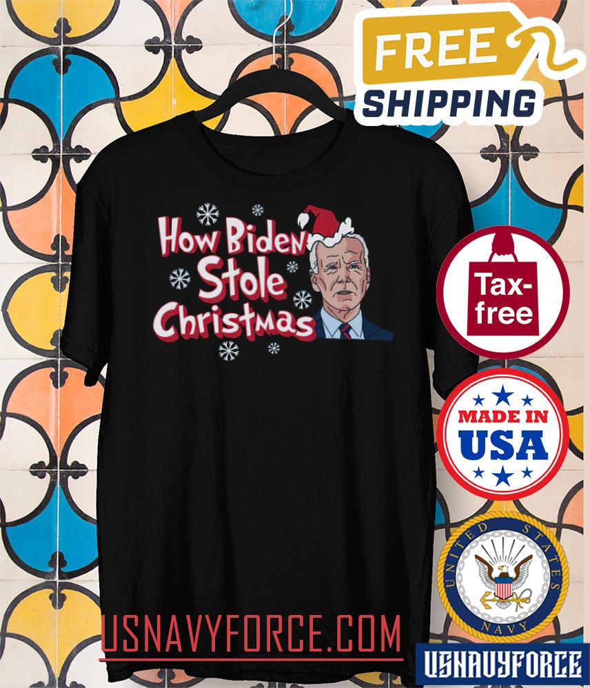 Untitled-1How Biden Stole Christmas Unisex Shirt, 2021 Biden Trump Christmas Funny Graphic Tee