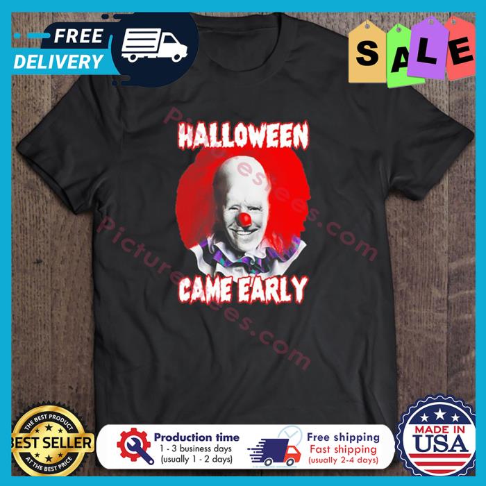 Biden clown halloween came early shirt