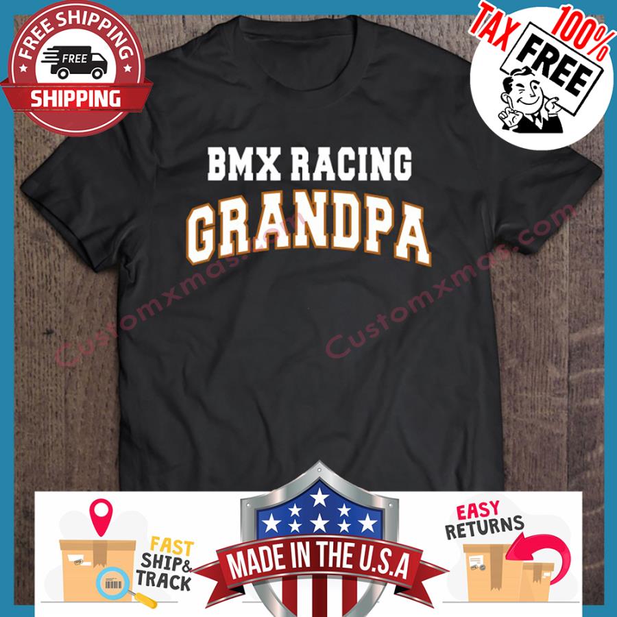 Bmx Racing Grandpa shirt