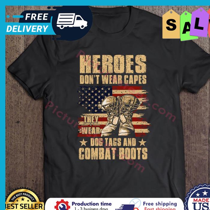 Boots Heroes Dont Wear Capes They Wear Dog Tags And Combat American Flag Vintage shirt