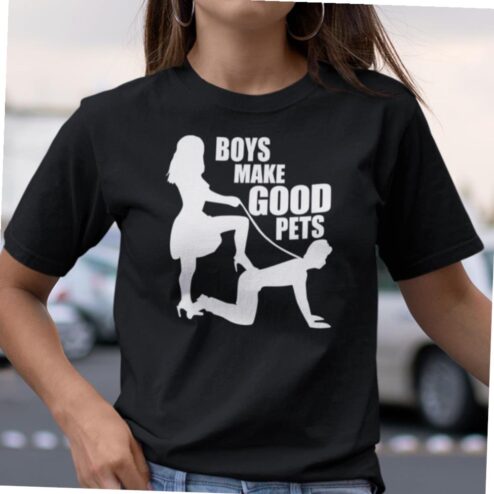 Boys Make Good Pets T-shirt Dirty Mind T T-shirt