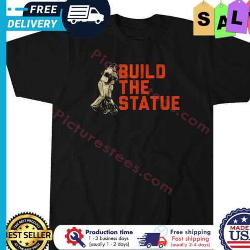 Buster Posey Build the statue shirt