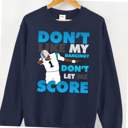 Cam Newton Dont Like My Dancing T-shirt