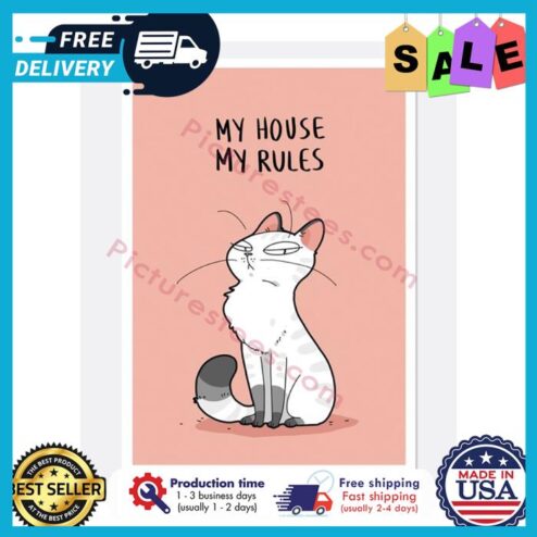 Cat my house my rules poster