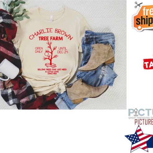 Charlie Brown Tree Farm Open Daily Until Dec 24 Selling trees that just need a little love since 1950 shirt