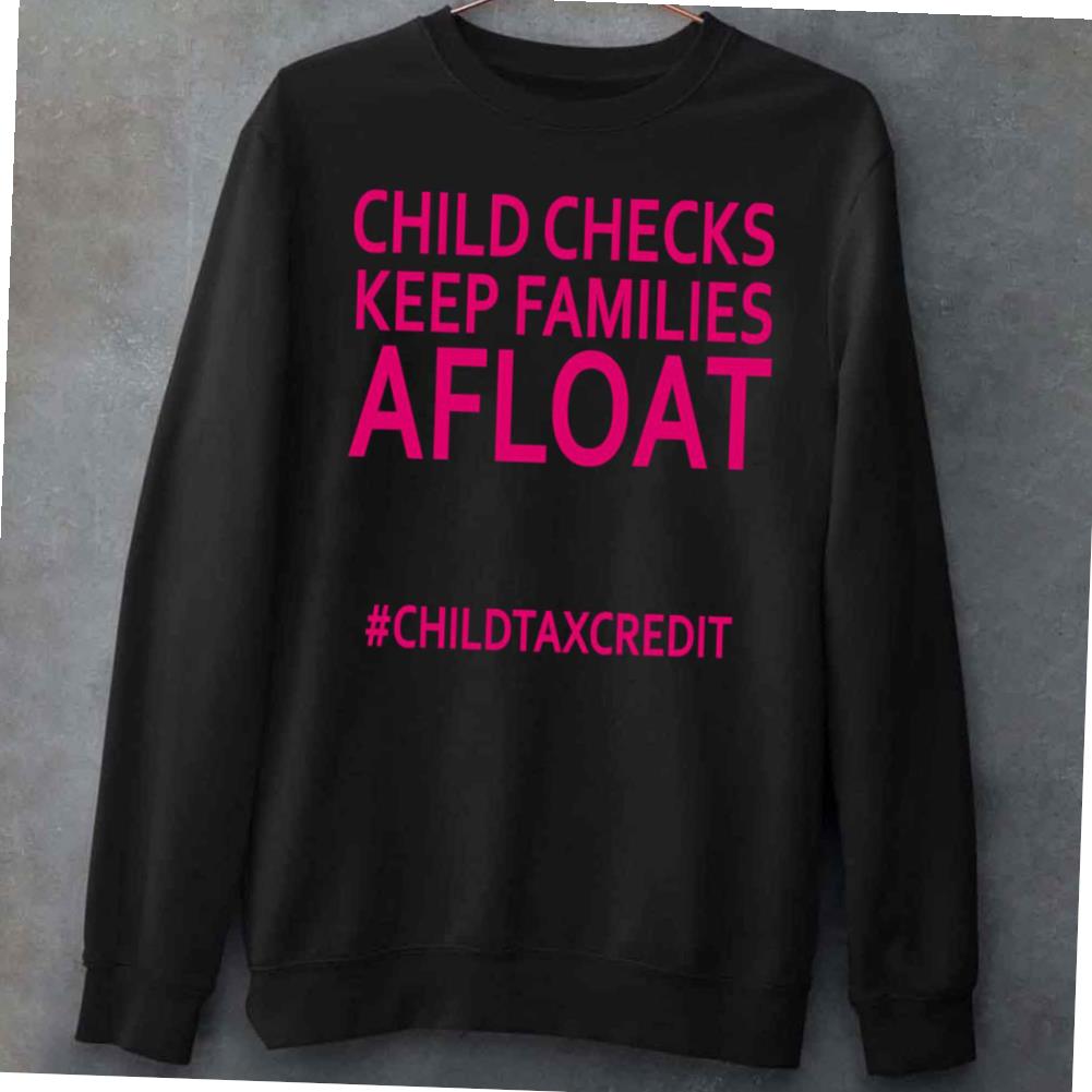 Child Tax Credit Child Check Keep Families Afloat T-shirt