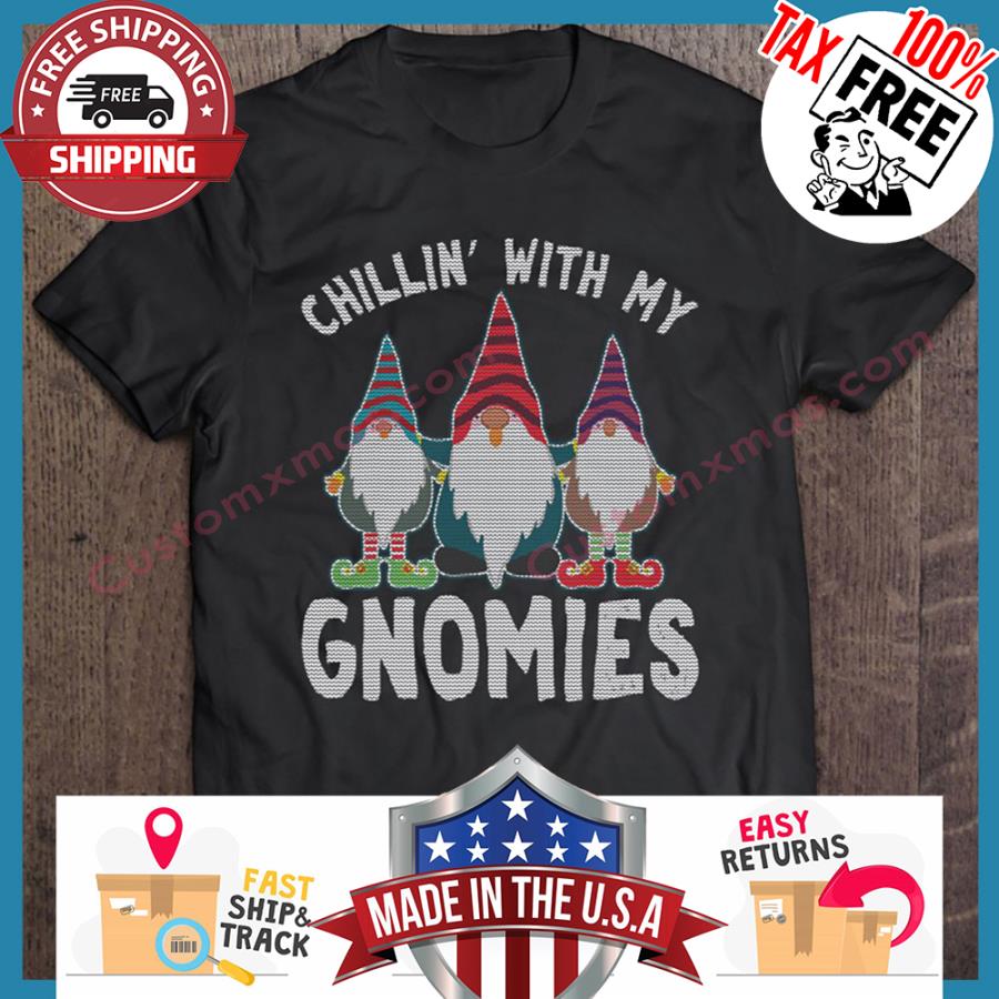 Chillin With My Gnomies Christmas Ugly Xmas sweater