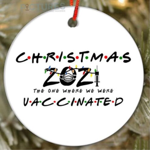 Christmas 2021 the one where we were vaccinated ornament