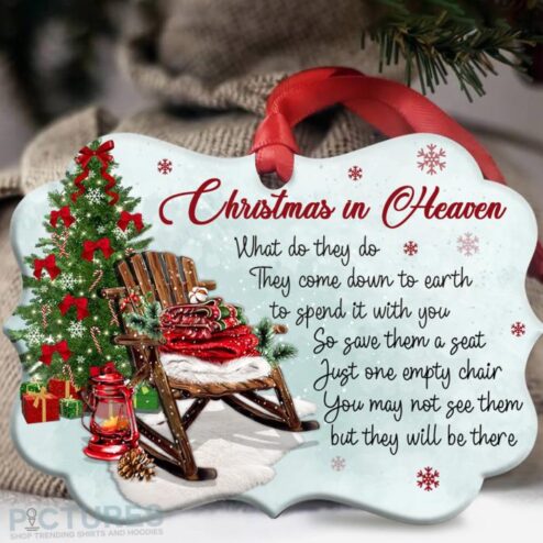 Christmas in heaven what do they do they come down to earth to spend it with you ornament
