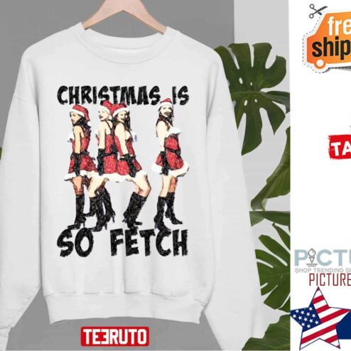 Christmas Is So Fetch Lindsay Lohan Mean Girls Sweater