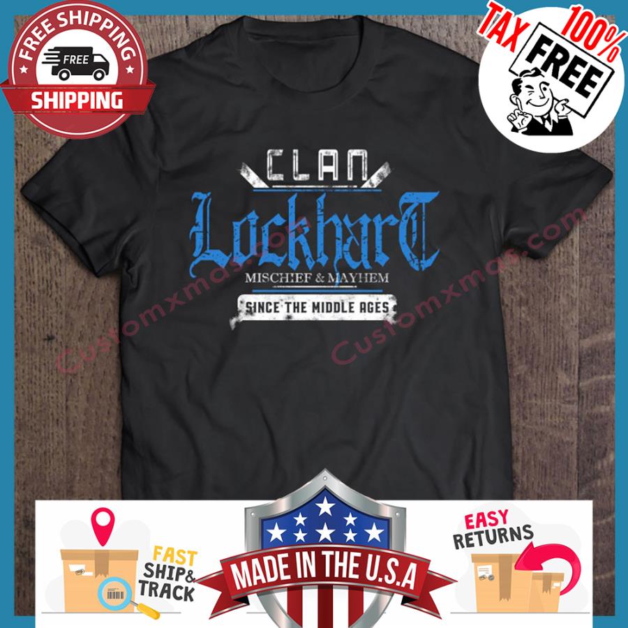 Clan Lockhart Mischief And Mayhem Since The Middle Ages shirt