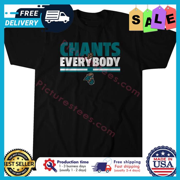 Coastal Carolina Chanticleers Chants everybody shirt
