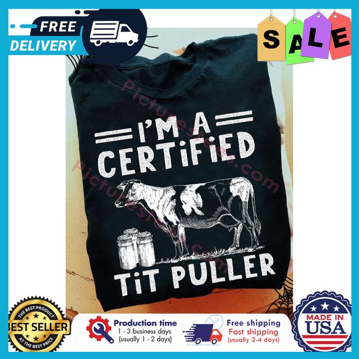 Cow im a certified tit puller shirt