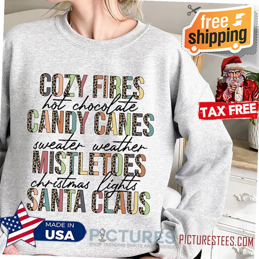 Cozy Fires Hot Chocolate Candy Canes Sweater Weather Sweatshirt, Christmas Lights Shirt, Santa Claus Shirt, Sweater Weather Shirt