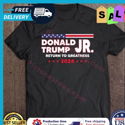 Donald Trump Jr Return To Greatness 2024 American Flag shirt