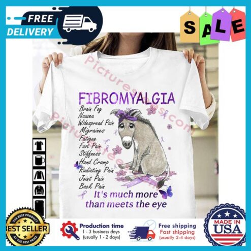 Donkey fibromyalgia brain fog nausea widespread pain migraines fatigue foot pain stiffness hard cramp radiating pain joint pain back pain its much more than meets the eye shirt