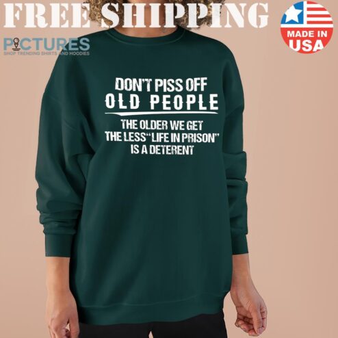 Don’t Piss Off Old People Sweater