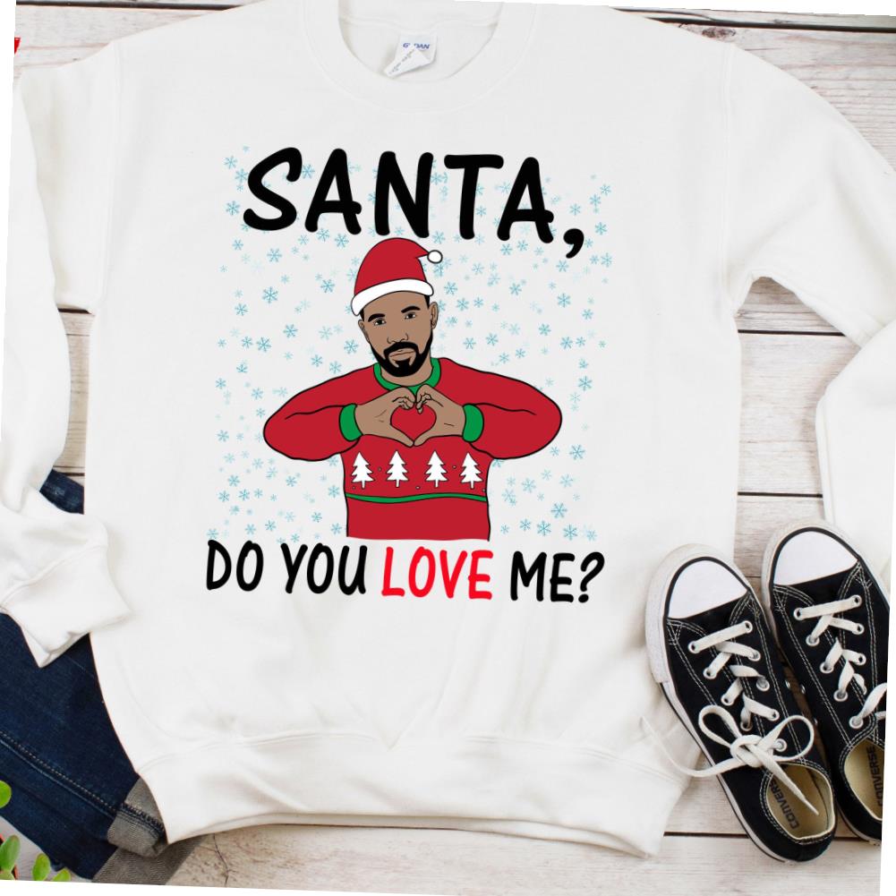 Drake Santa Do You Love Me Ugly X-mas T-shirt