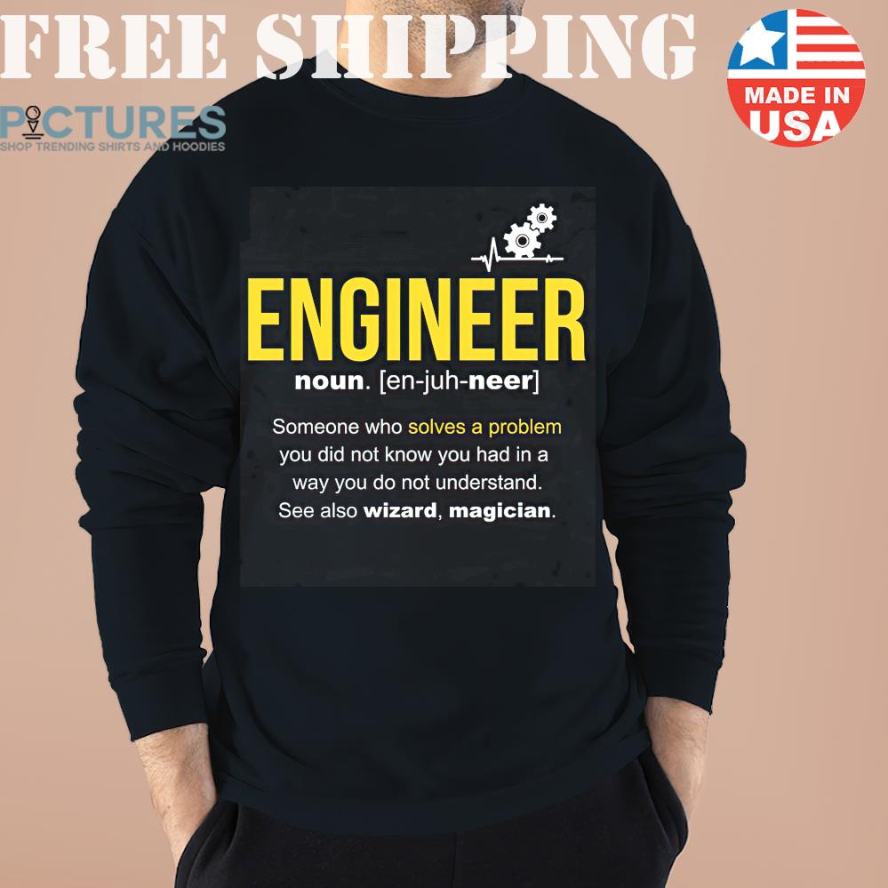 Engineer Funny Deffiniton Shirt