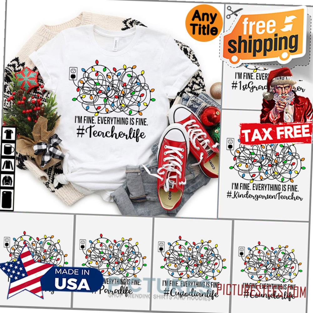 Everything is fine Teacher Life Christmas Shirt, Teacher Squad Christmas shirt, Teacher Team Christmas shirt, Teacher Light Xmas shirt