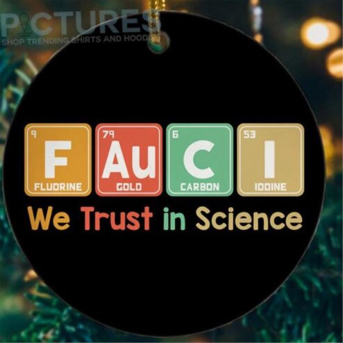 Fauci Chemistry Element We Trust In Science Christmas Ornament
