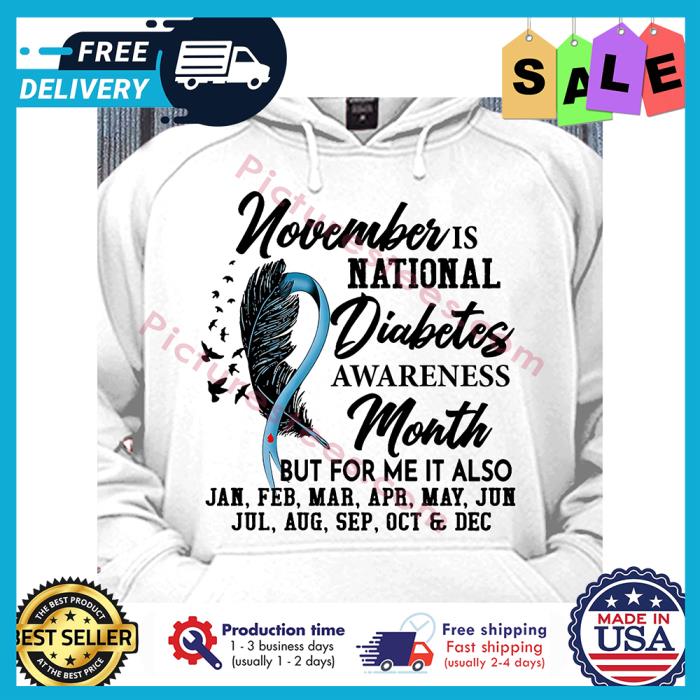 Feather november is national diabetes awareness month but for me it also shirt