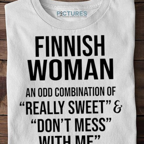 Finnish woman an odd combination of really sweet don't mess with me Sweater