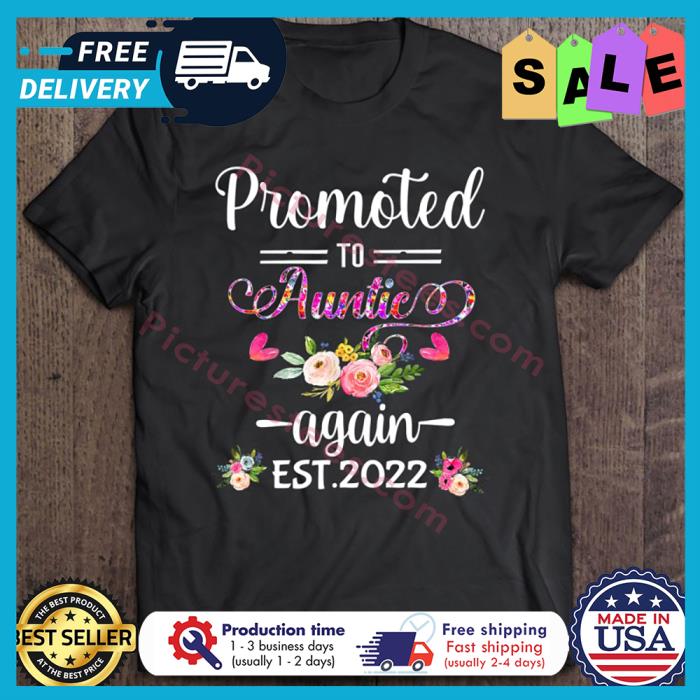 Floral Promoted auntic again EST 2022 shirt