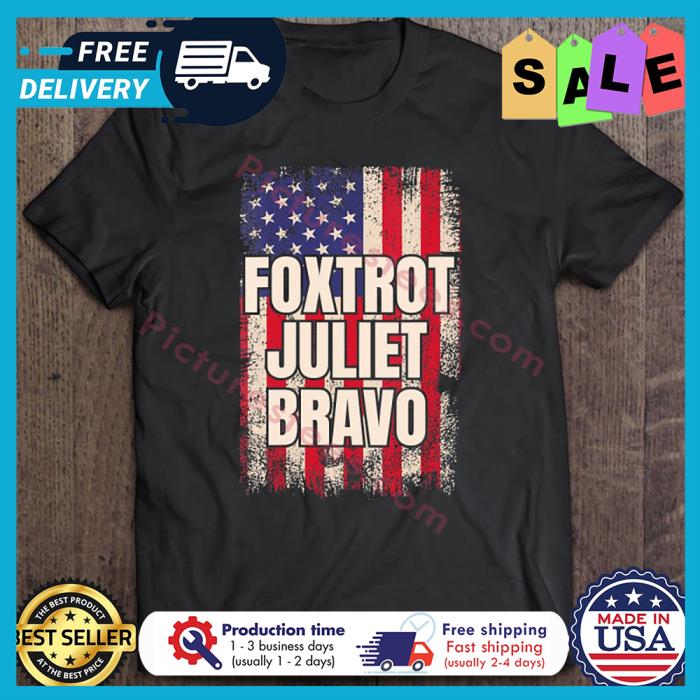 Foxtrot Juliet Bravo American Flag Vintage shirt