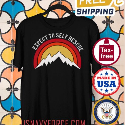 Expect to self rescue rainbow shirt, Ugly Shirt, Hoodie