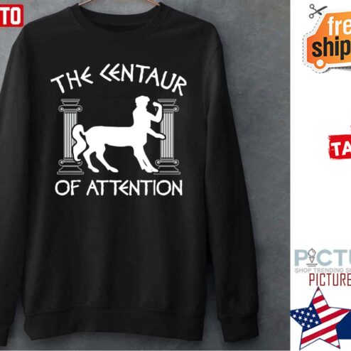 Greek Mythology Centaur of Attention Shirt