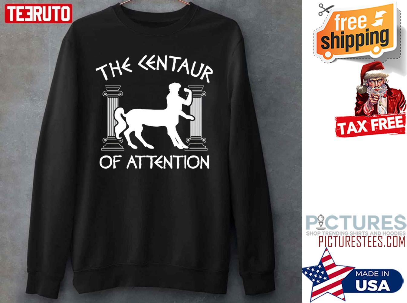 Greek Mythology Centaur of Attention Sweatshirt
