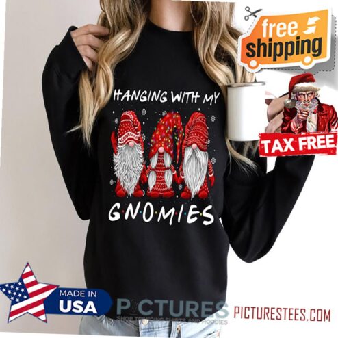 Hanging With My Gnomies Funny Gnome Friend Christmas Sweater, Gnomies Christmas Shirt, Gnomies Lover, Friends Gnomies Shirt, Gnomes gift