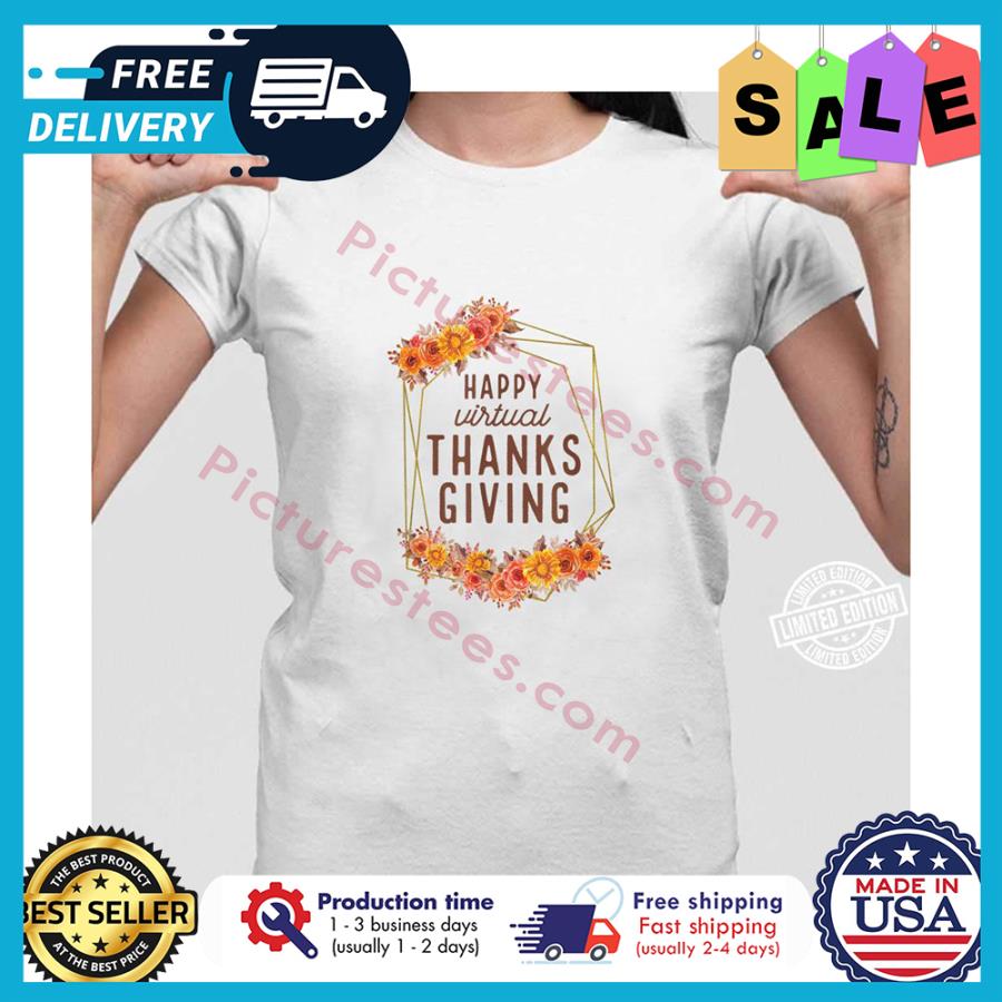 Happy virtual thanksgiving shirt