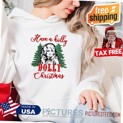 Have A Holly Dolly Christmas Shirt, Christmas 2021 Shirt, Holly Dolly Christmas Shirt, Dolly Parton Shirt, Merry Christmas