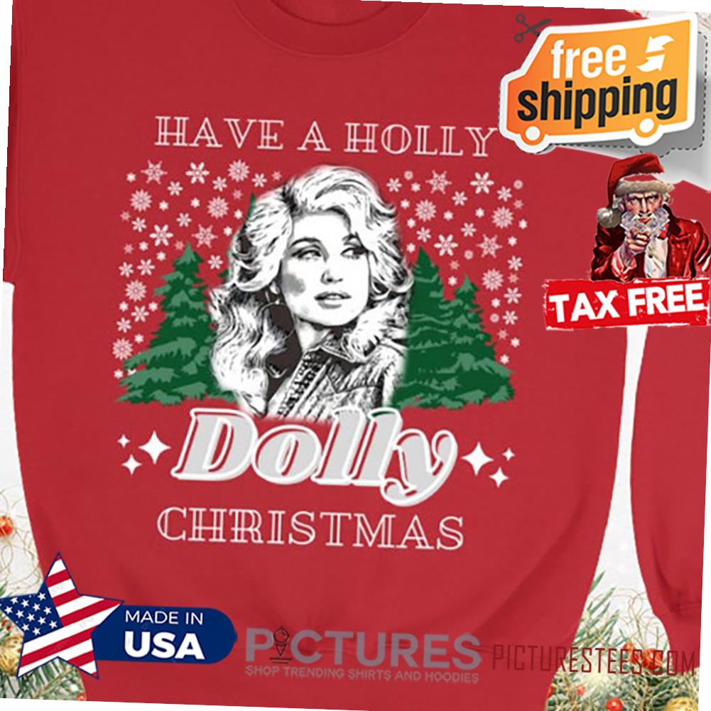 Have a Holly Dolly Christmas Sweatshirt for Fans of Country Music Sweatshirt for Christmas, Unisex Sweatshirt for Christmas