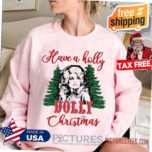 Have A Holly Dolly Christmas Shirt, Holly Dolly Christmas Shirt, Holly Dolly Parton Shirt, 2021 Merry Christmas Shirt HA