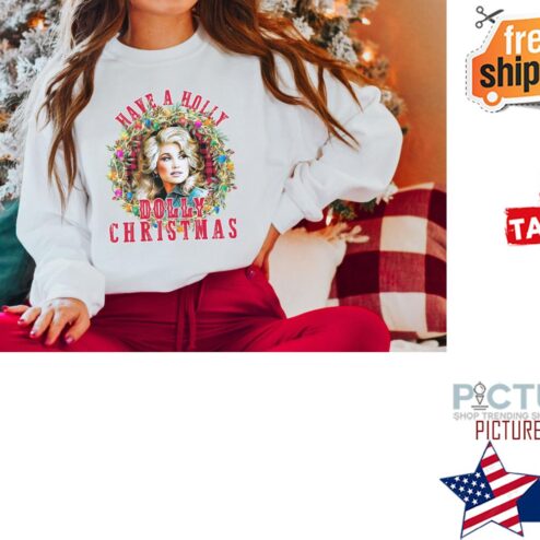 Have A Holly Dolly Christmas Shirt
