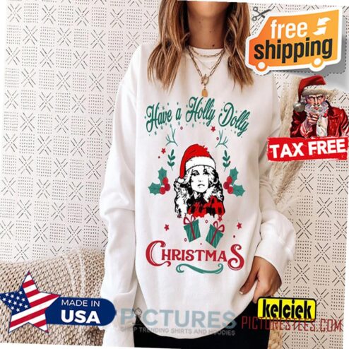 Have A Holly Dolly Vintage Christmas Shirt, Holly Dolly Sweater, Christmas T-shirt, Merry Christmas Shirt, Christmas Hoodie