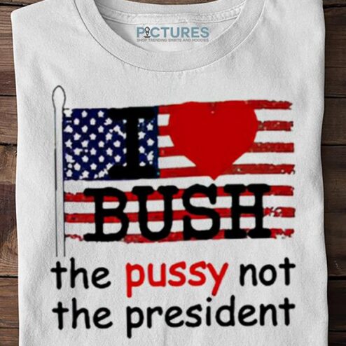 I Heart Bush Not The PresidenShirt Shirt