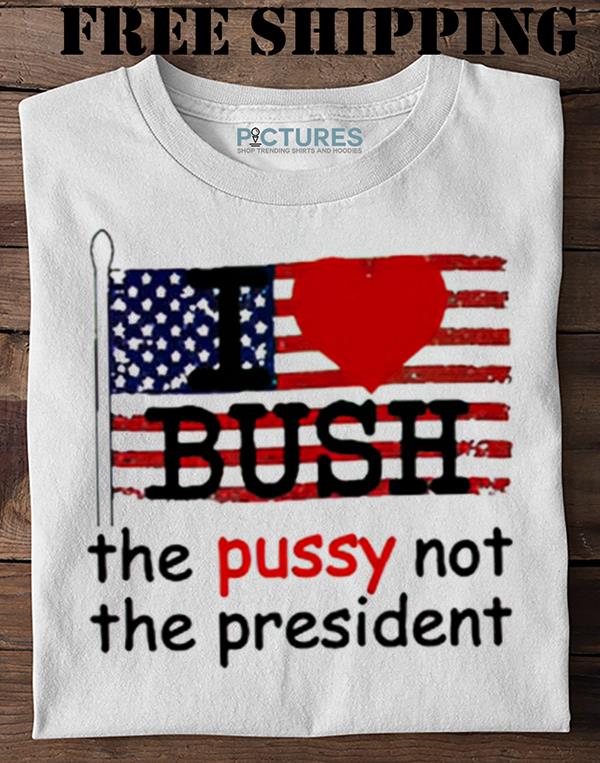 I Heart Bush Not The PresidenShirt Shirt
