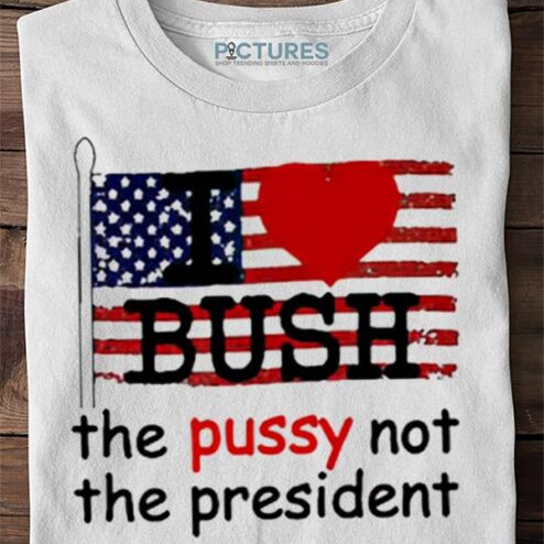 I Heart Bush Sweater, Shirt, Hoodie