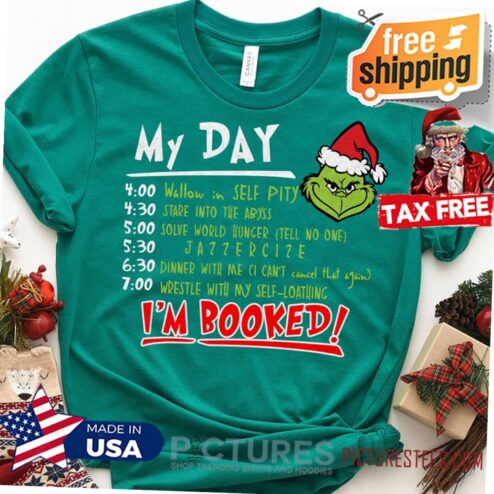 I'm Booked Funny Grinch Christmas Holiday Shirt, Christmas Tee Shirt, Matching Family Christmas Shirt, Funny christmas gift, holiday outfit