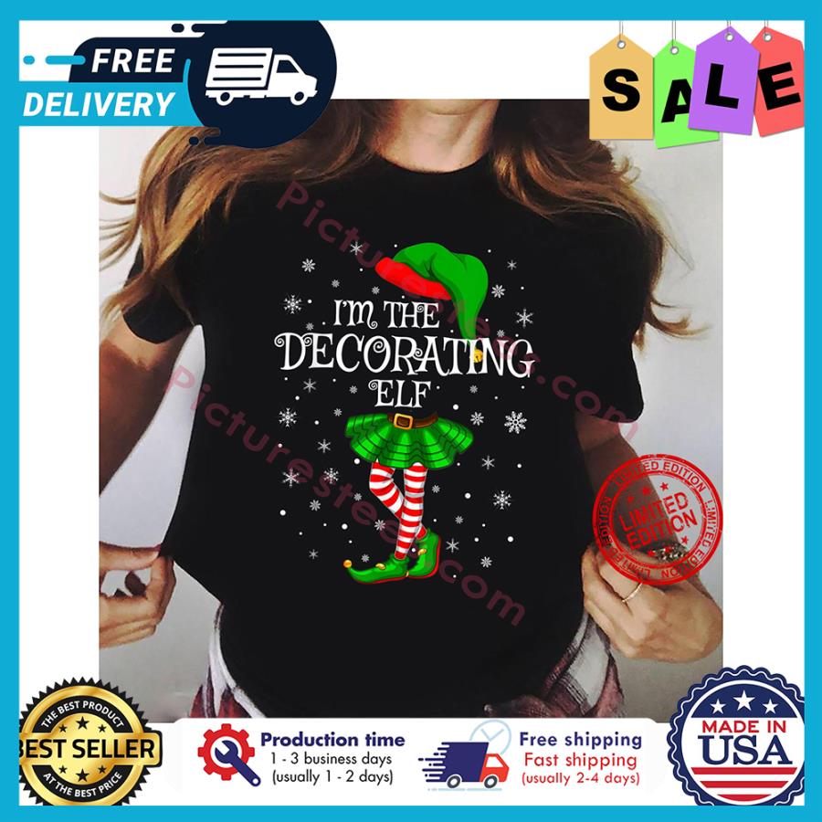 I'm the decorating ELF christmas shirt