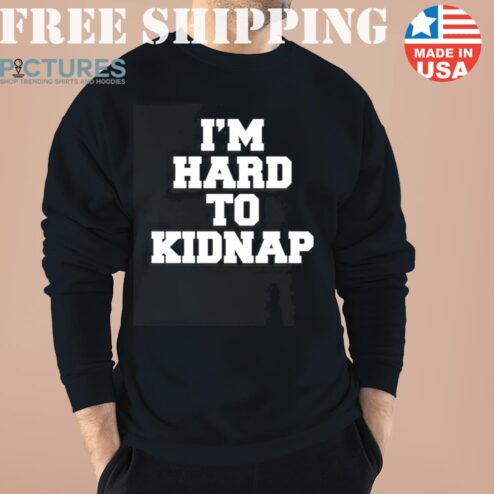 I’m Hard To Kidnap Fletch Sweater, Shirt, Hoodie