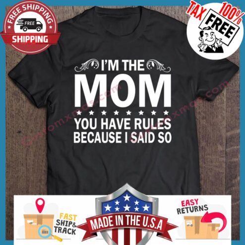 Im Mom You Have Rules Because I Said So sweater